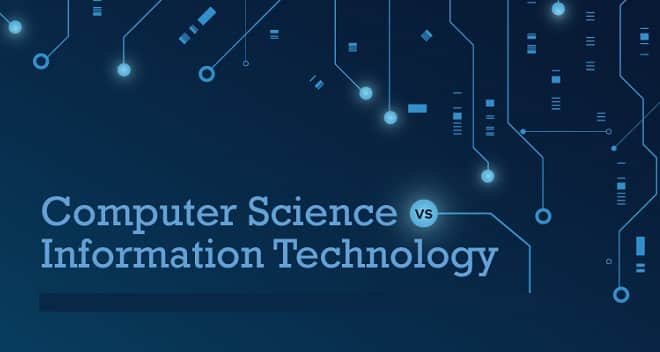 Computer Science vs. Information Technology