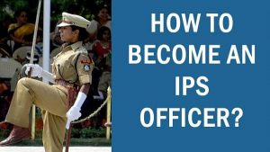 How To Become An IPS Officer In India? - CoursesXpert